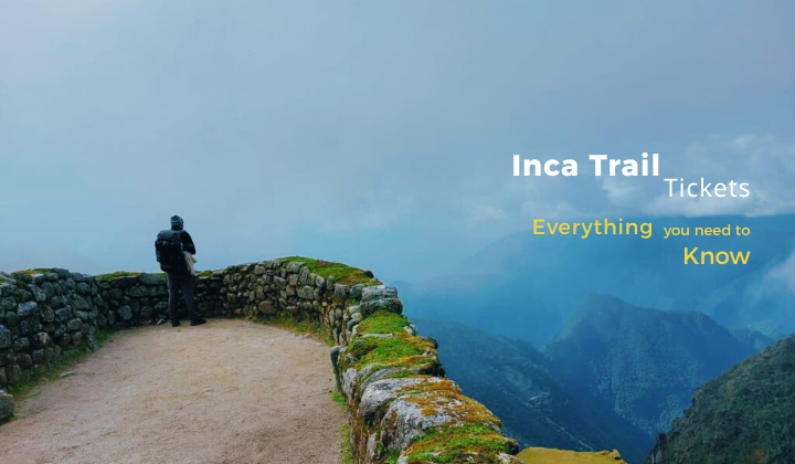 Inca trail tickets everything you need to know
